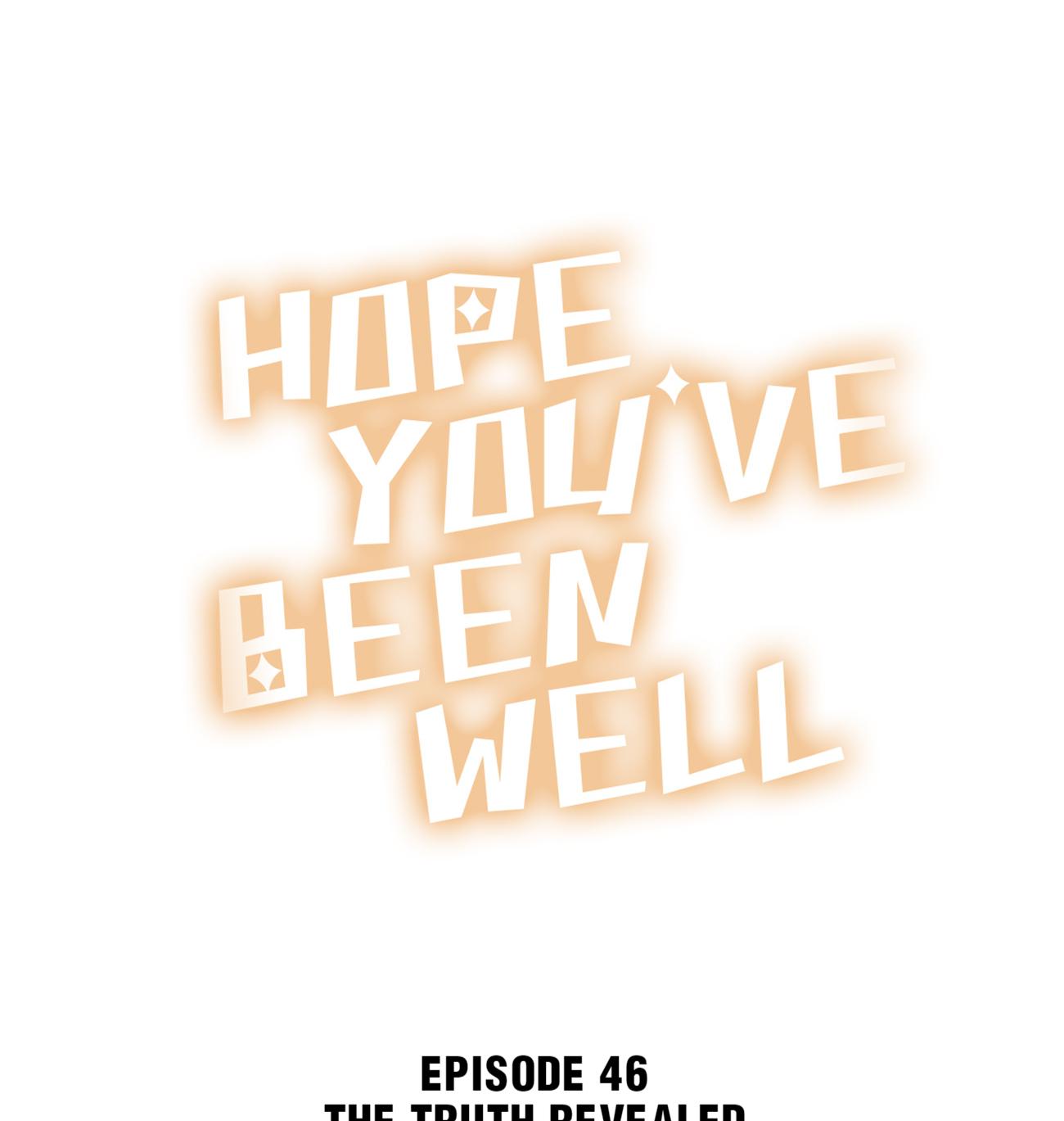 Hope You’ve Been Well - Chapter 46: The Truth Revealed