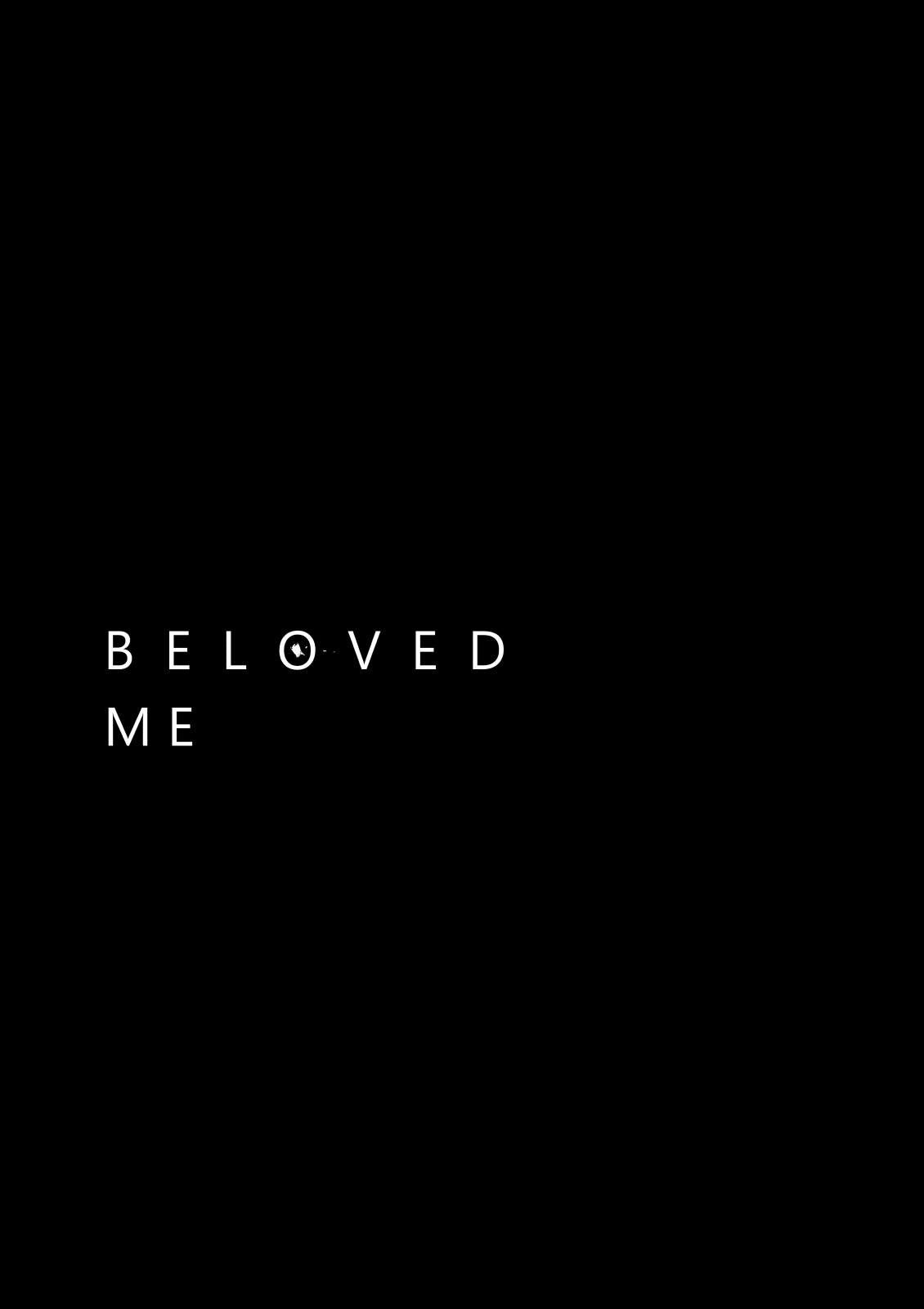 Beloved Me - Vol.1 Chapter 1: And It Was Me