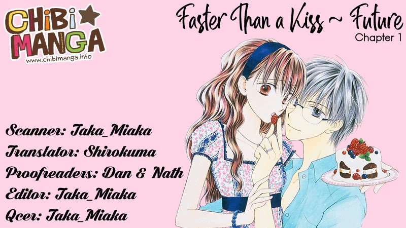 Faster Than A Kiss - Future - Chapter 1