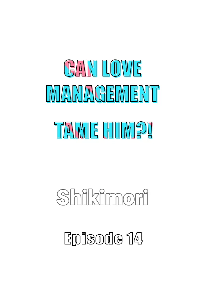 Can Love Management Tame Him?! 〘Official〙 - Chapter 14