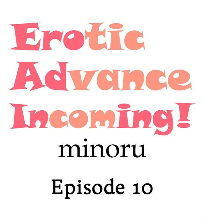 Erotic Advance Incoming! - Chapter 10