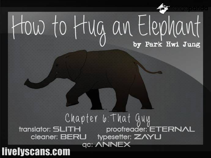 How To Hug An Elephant - Chapter 6 : That Guy