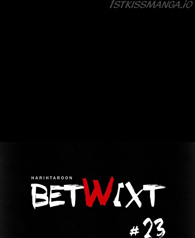 Betwixt - Chapter 23