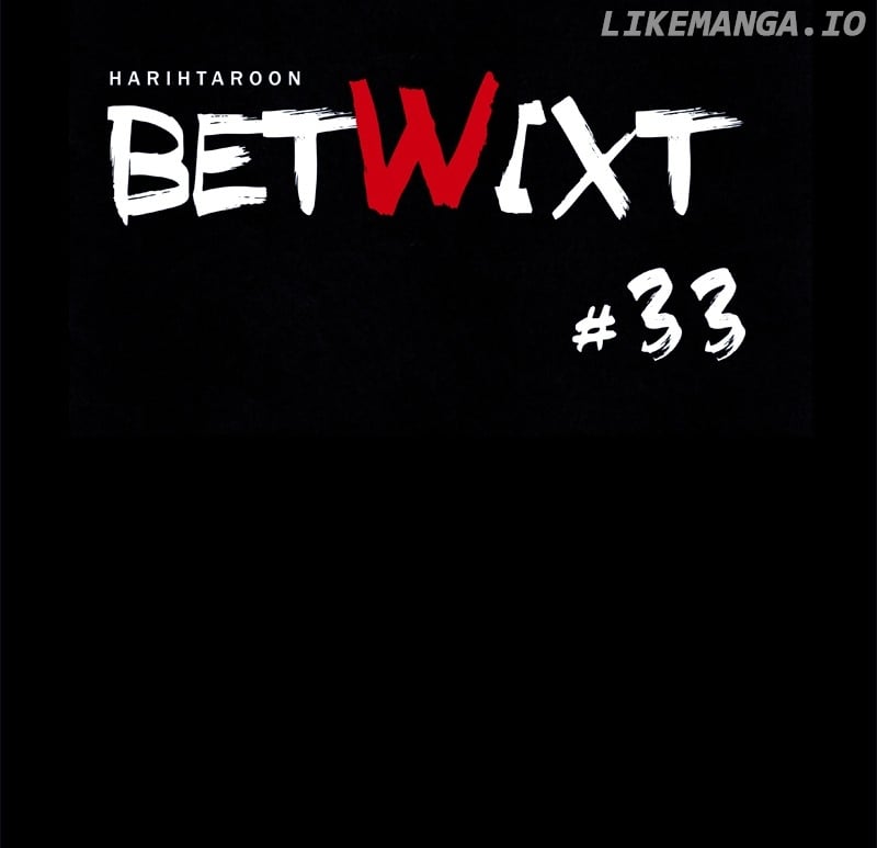 Betwixt - Chapter 33