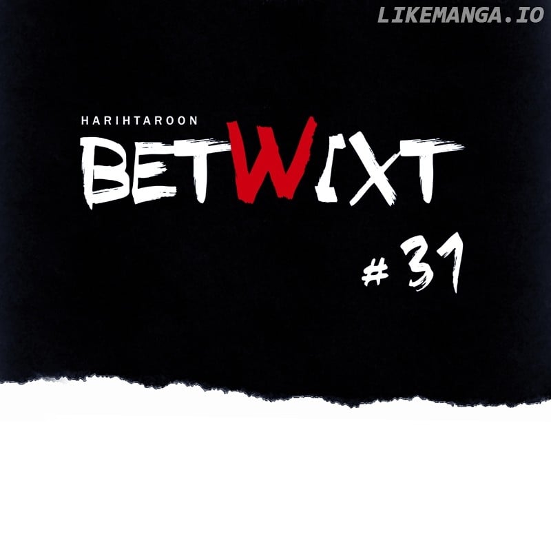 Betwixt - Chapter 31