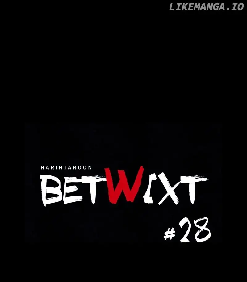 Betwixt - Chapter 28