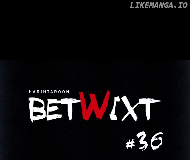 Betwixt - Chapter 36