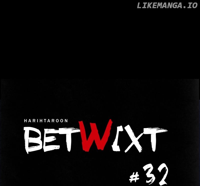 Betwixt - Chapter 32