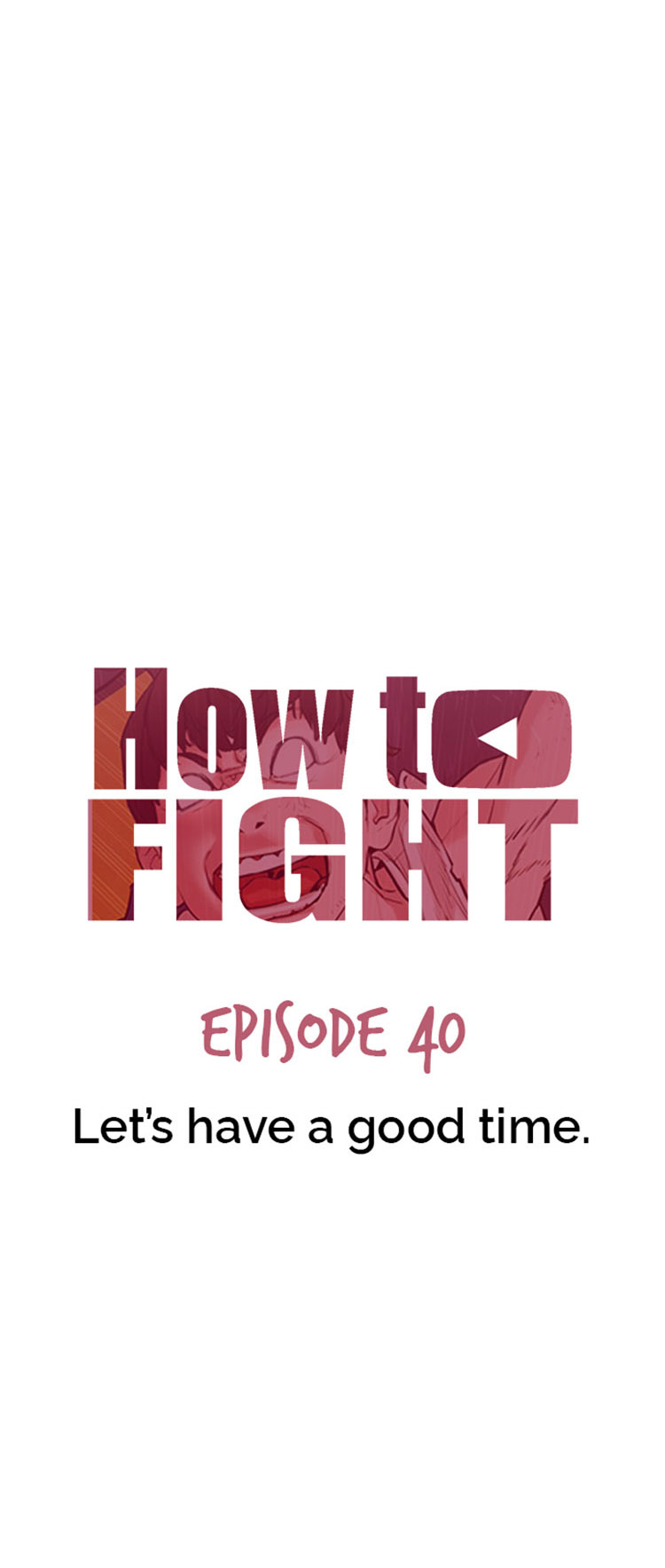 How To Fight - Chapter 40: Let’s Have A Fucking Go!