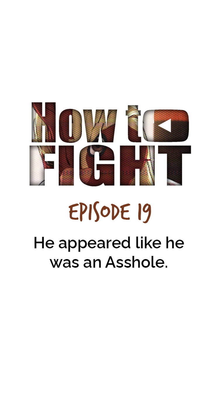 How To Fight - Chapter 19: He Appeared Like He Was An Asshole