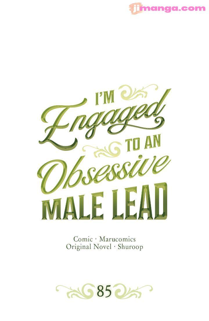 I’m Engaged To An Obsessive Male Lead - Chapter 85