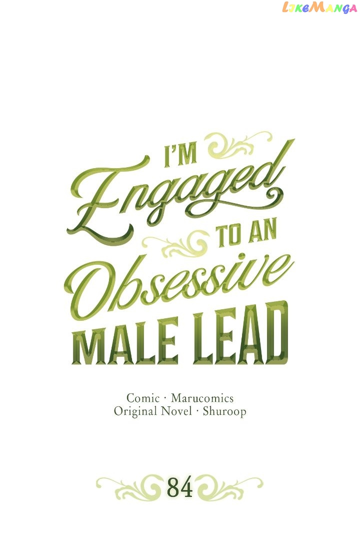 I’m Engaged To An Obsessive Male Lead - Chapter 84