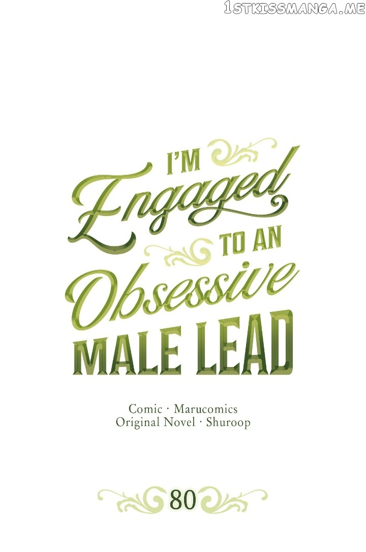 I’m Engaged To An Obsessive Male Lead - Chapter 80