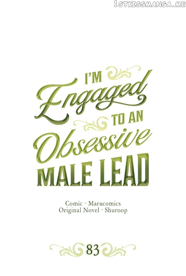 I’m Engaged To An Obsessive Male Lead - Chapter 83