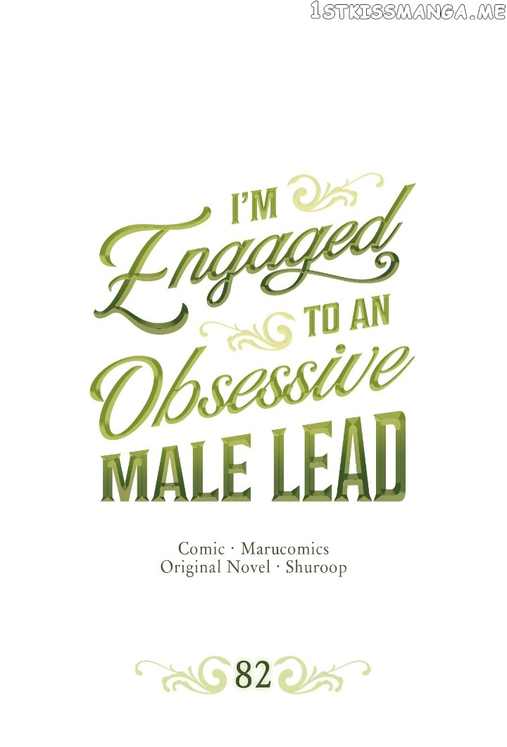 I’m Engaged To An Obsessive Male Lead - Chapter 82