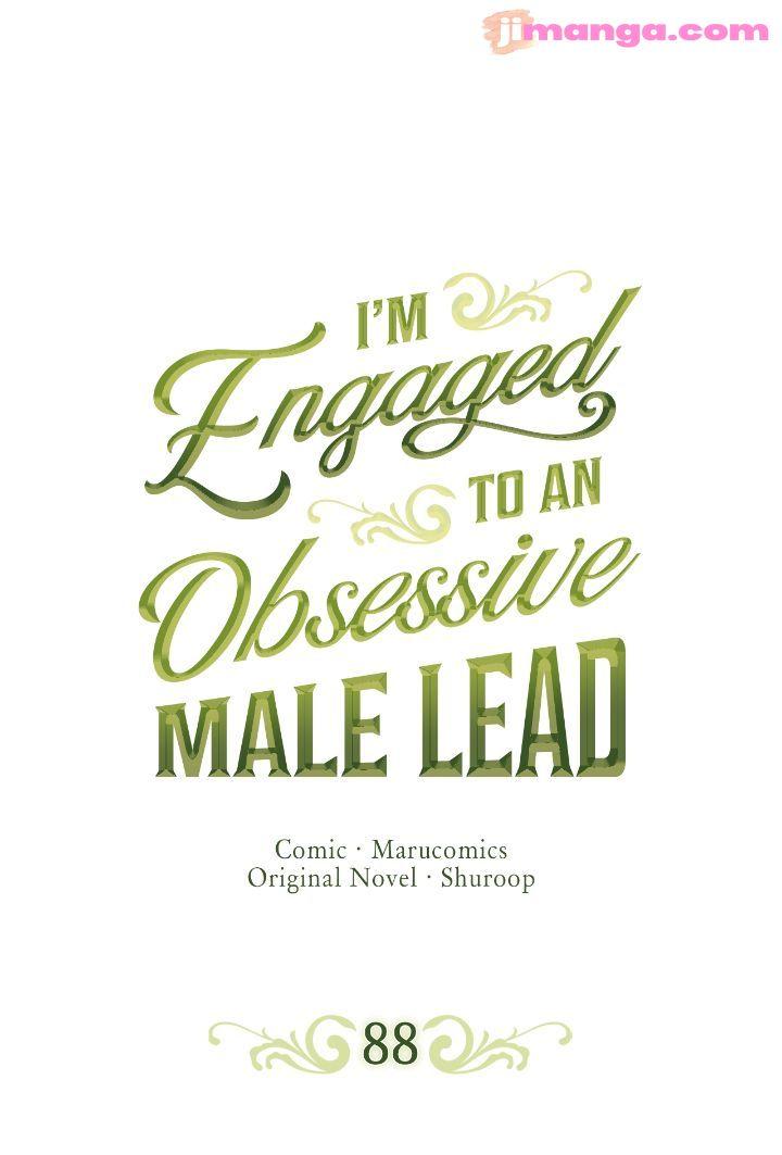 I’m Engaged To An Obsessive Male Lead - Chapter 88