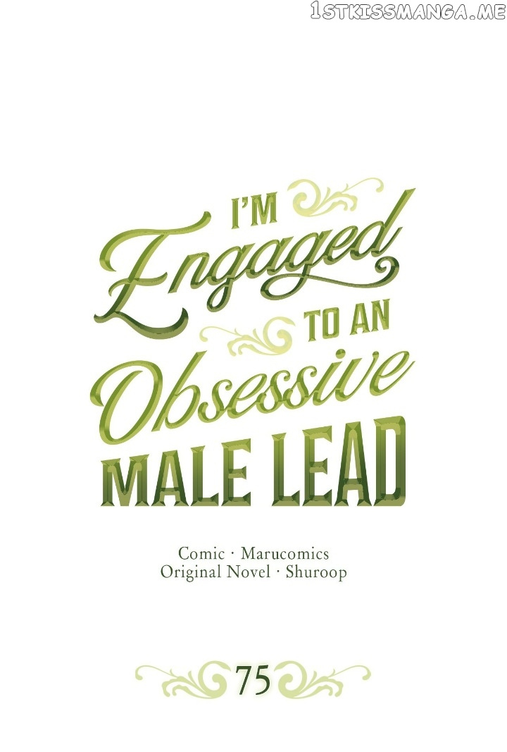 I’m Engaged To An Obsessive Male Lead - Chapter 75