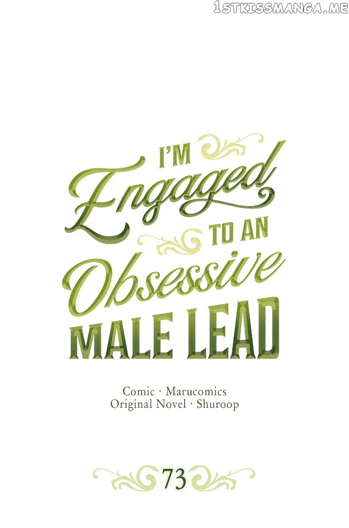 I’m Engaged To An Obsessive Male Lead - Chapter 73