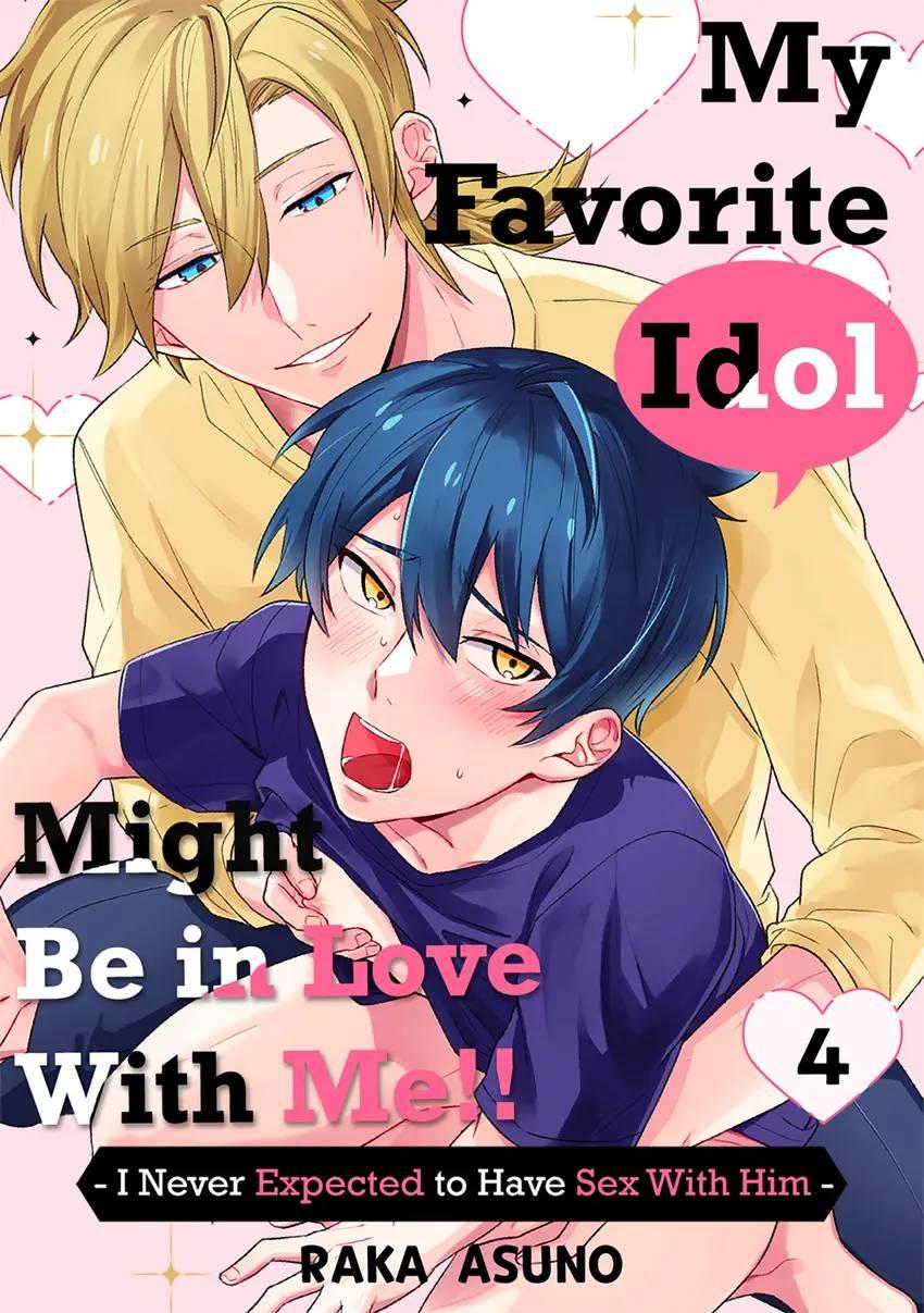 My Favorite Idol Might Be In Love With Me!! -I Never Expected To Have Sex With Him- - Chapter 4.1