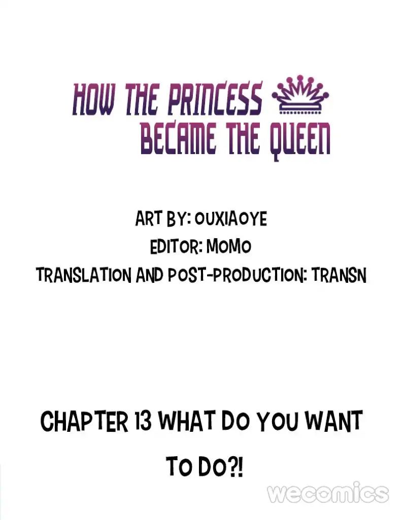 How The Princess Became The Queen - Chapter 13: What Do You Want To Do?!