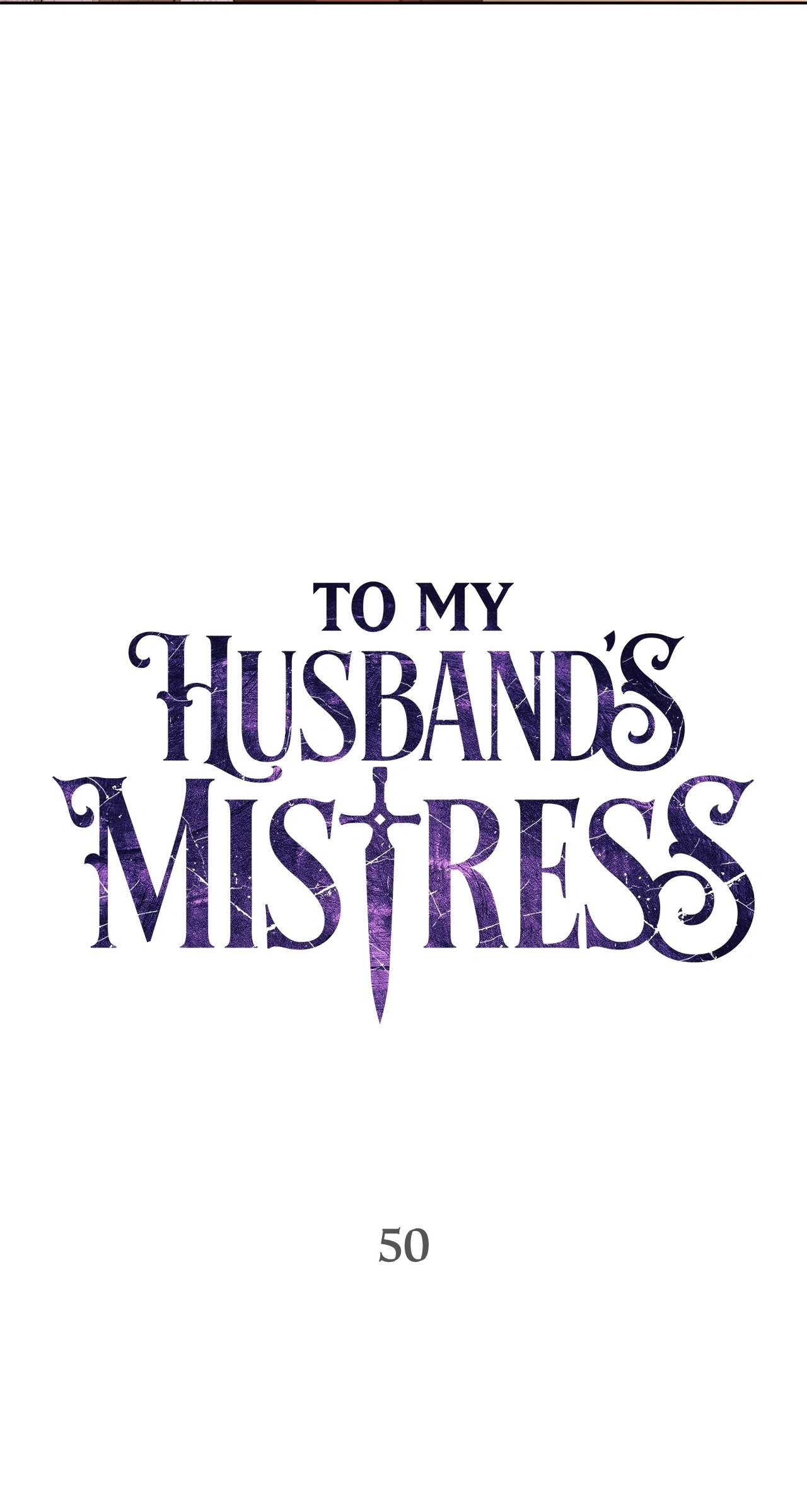 To My Husband’s Mistress - Chapter 50