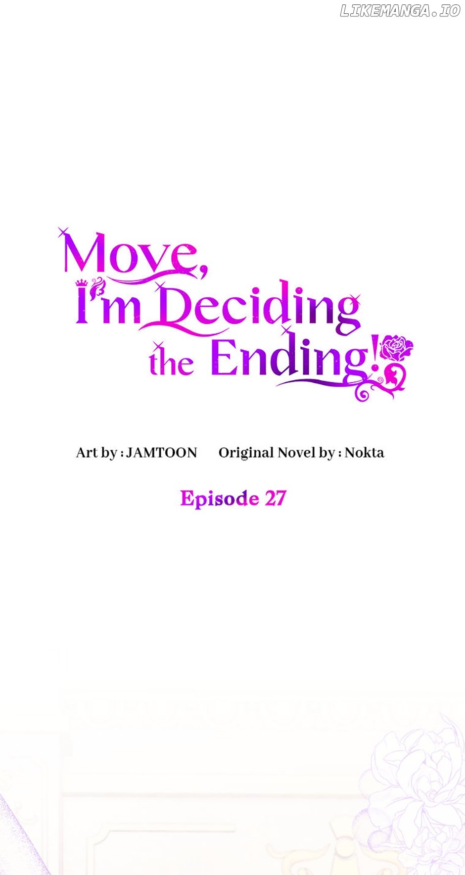 Get Out Of The Way, I’ll Decide The Ending Now! - Chapter 27