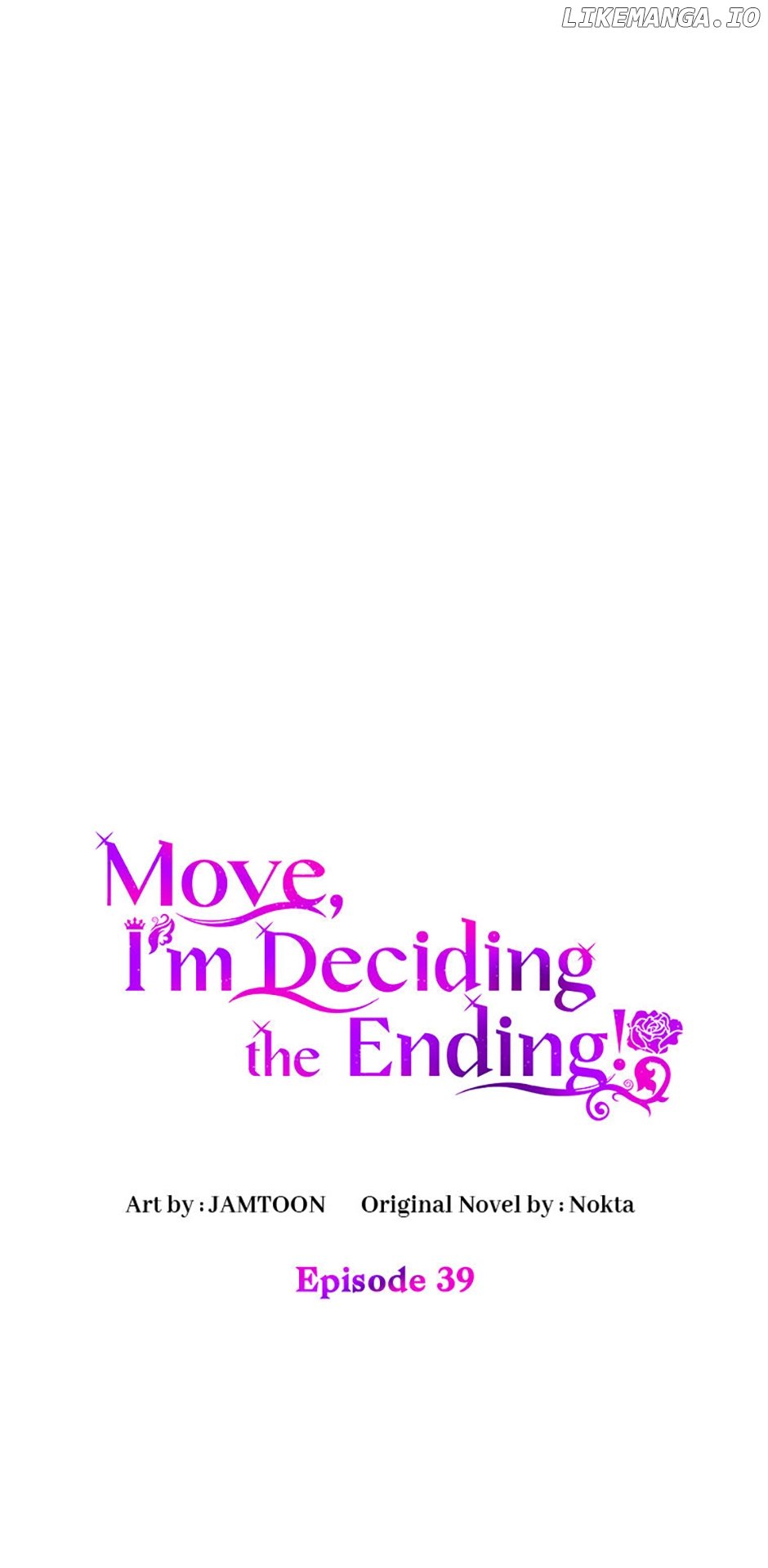 Get Out Of The Way, I’ll Decide The Ending Now! - Chapter 39