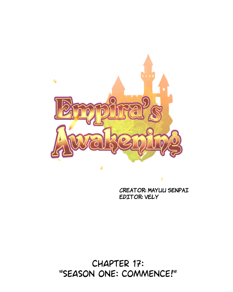 Empira's Awakening - Chapter 18: Season One: Commence!