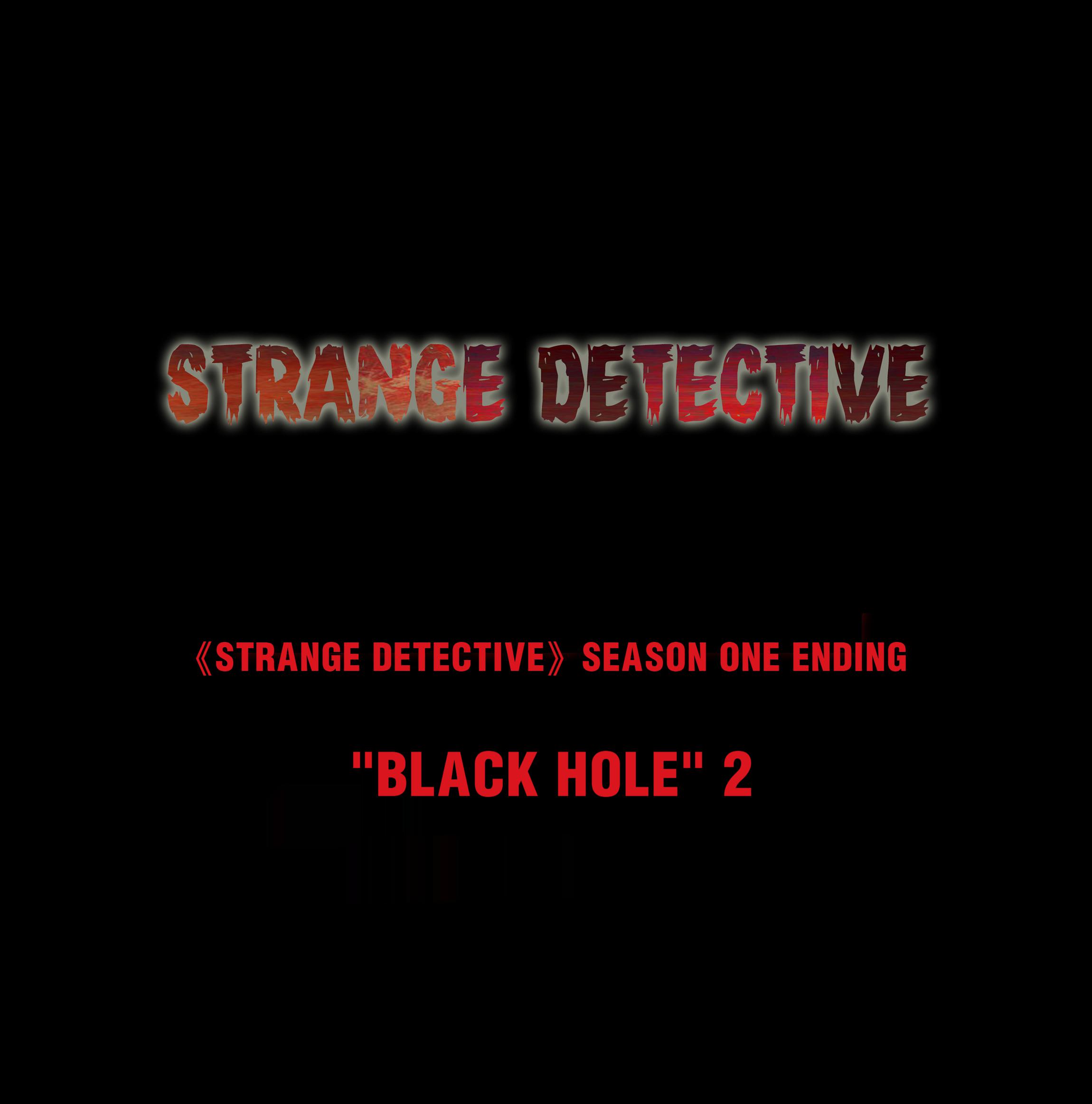 Strange Detective - Chapter 27: Black Hole 2 Part.1