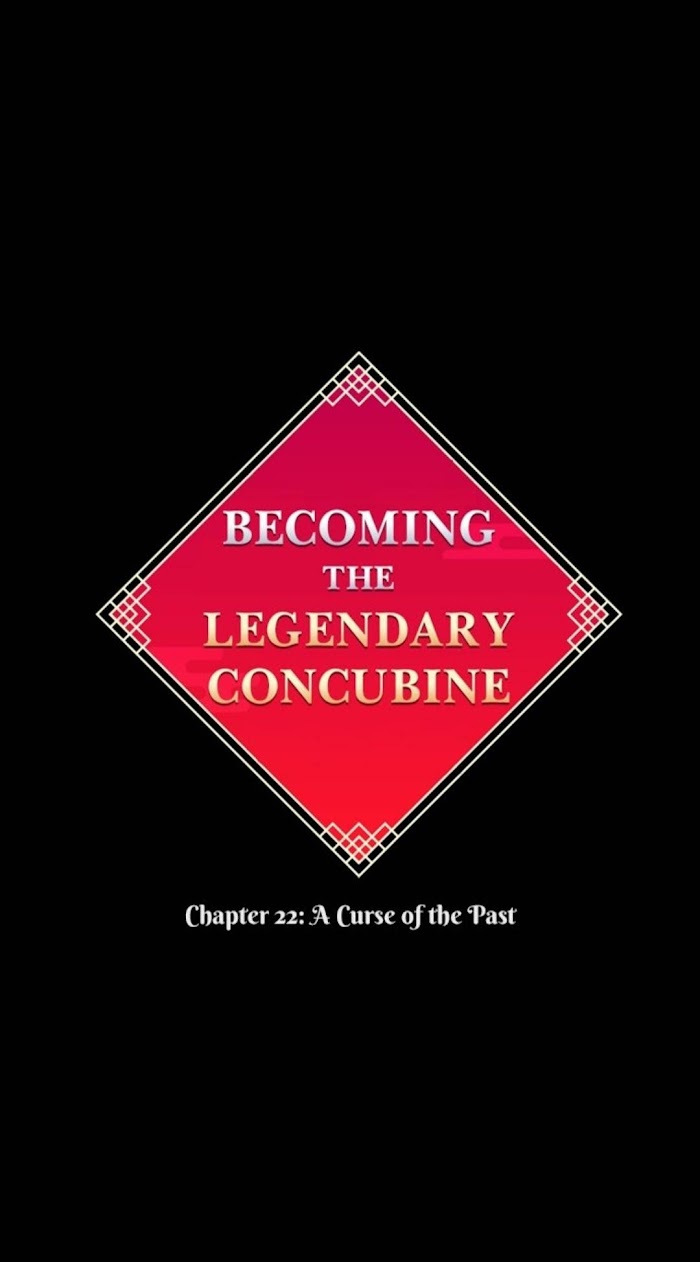 Becoming The Legendary Concubine - Chapter 22 : A Curse Of The Past