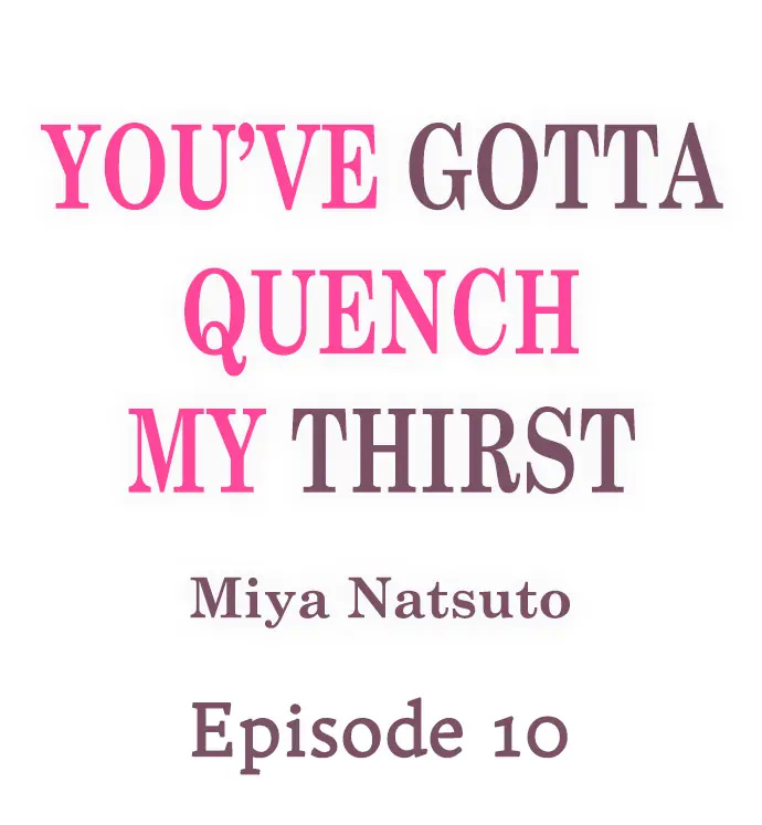 You’ve Gotta Quench My Thirst - Chapter 10