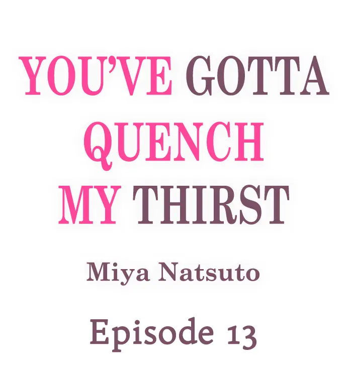 You’ve Gotta Quench My Thirst - Chapter 13