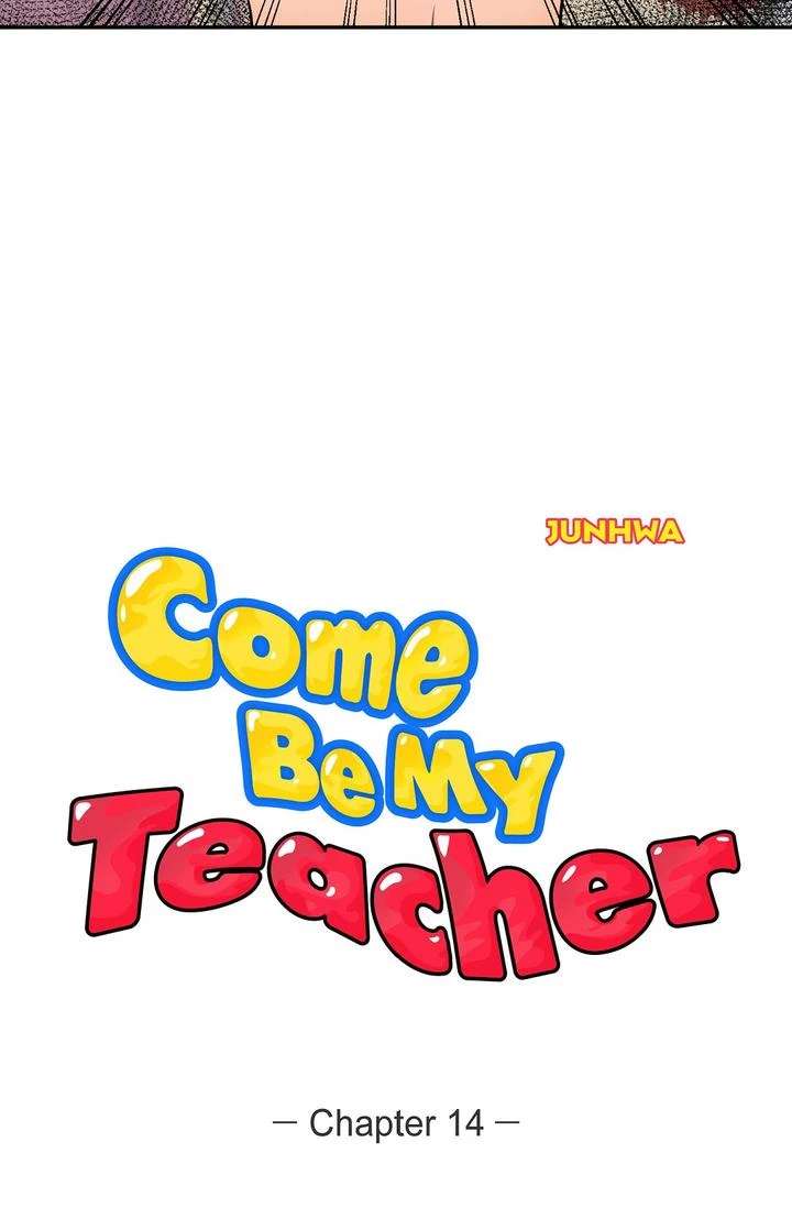 Come Be My Teacher - Chapter 14