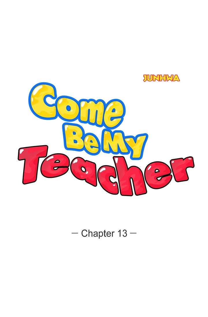 Come Be My Teacher - Chapter 13