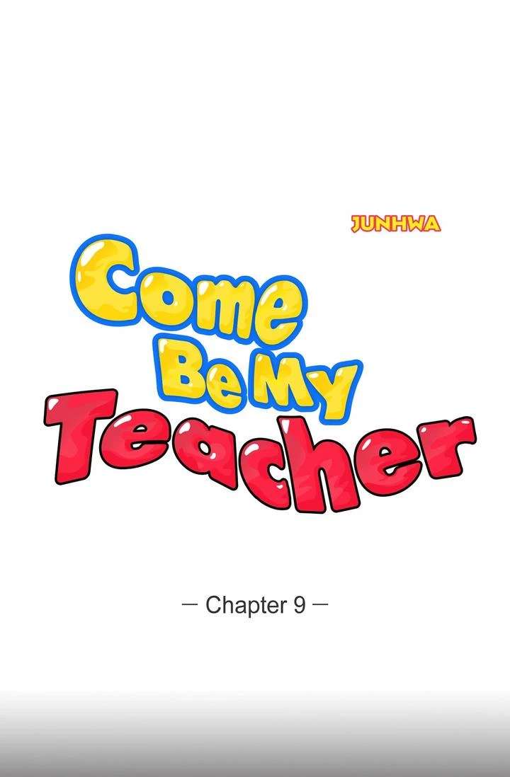 Come Be My Teacher - Chapter 9