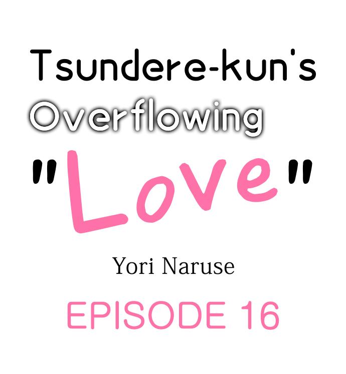 Tsundere-Kun's Overflowing "Love" - Chapter 16