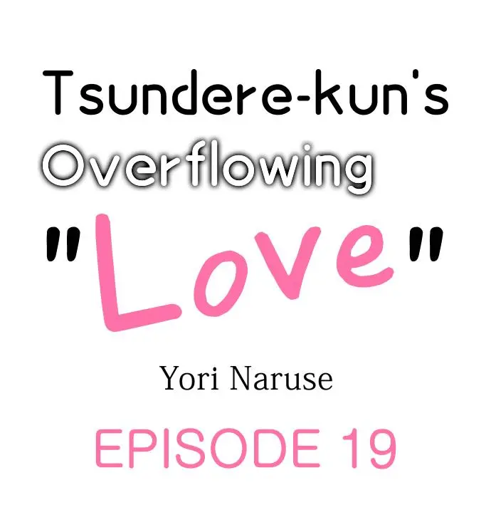 Tsundere-Kun's Overflowing "Love" - Chapter 19