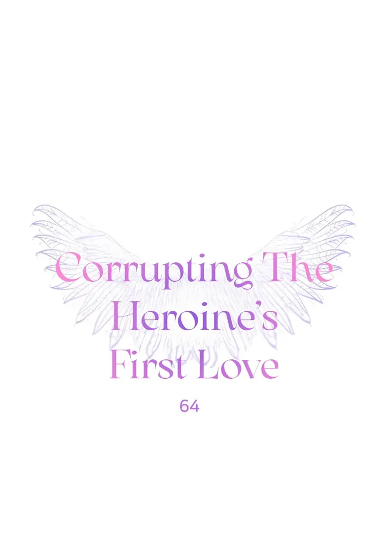 Corrupting The Heroine's First Love - Chapter 64