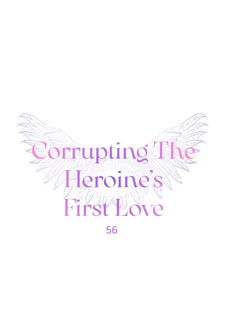 Corrupting The Heroine's First Love - Chapter 56