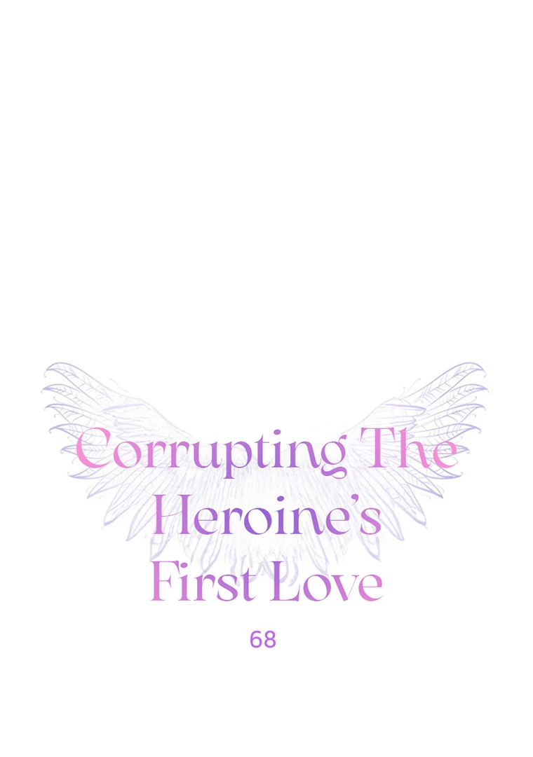 Corrupting The Heroine's First Love - Chapter 68