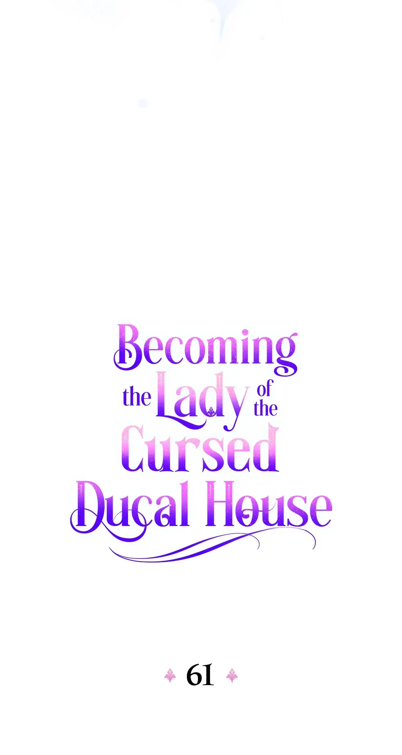 Becoming The Lady Of The Cursed Ducal House - Chapter 61