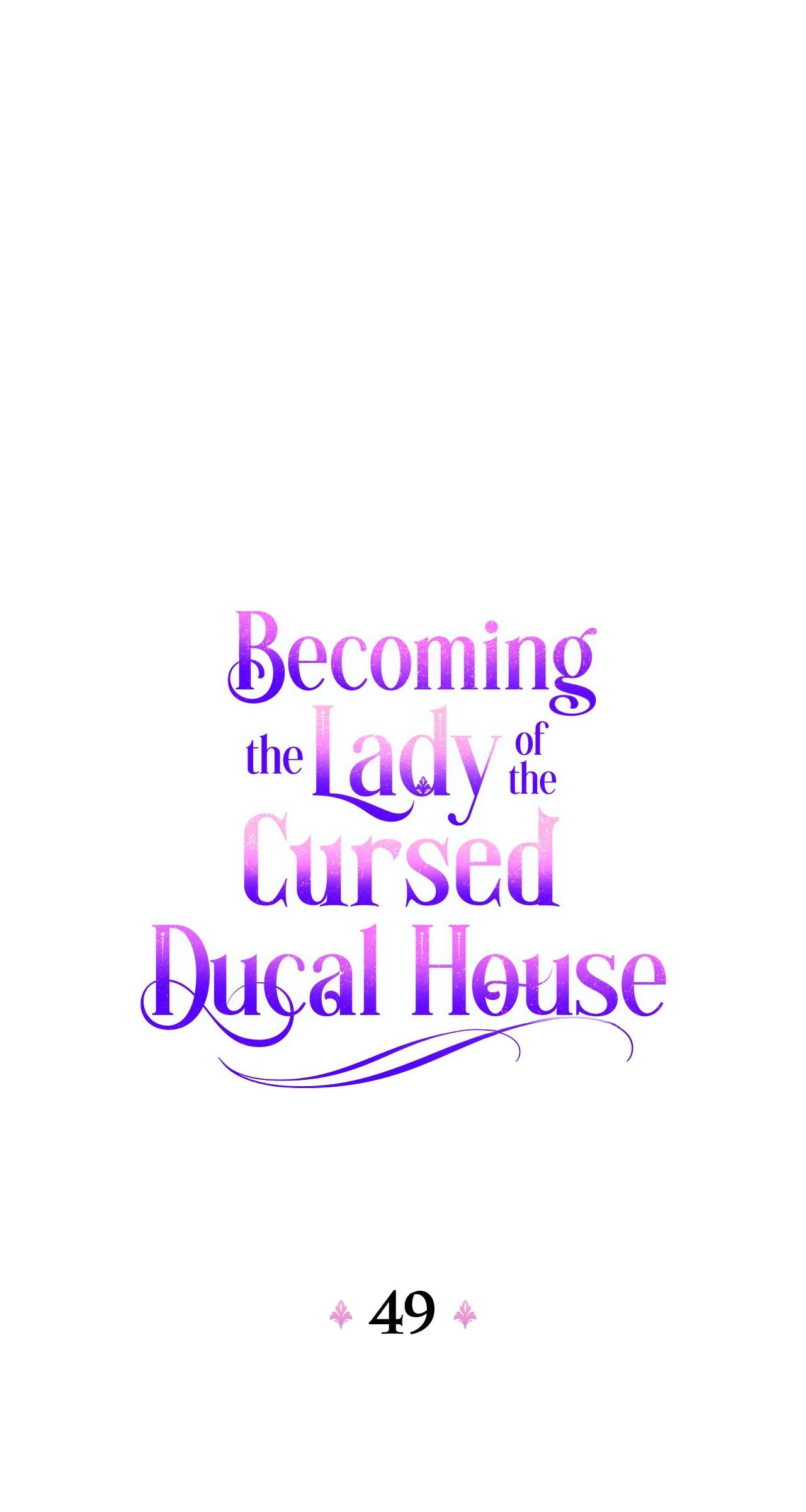 Becoming The Lady Of The Cursed Ducal House - Chapter 49