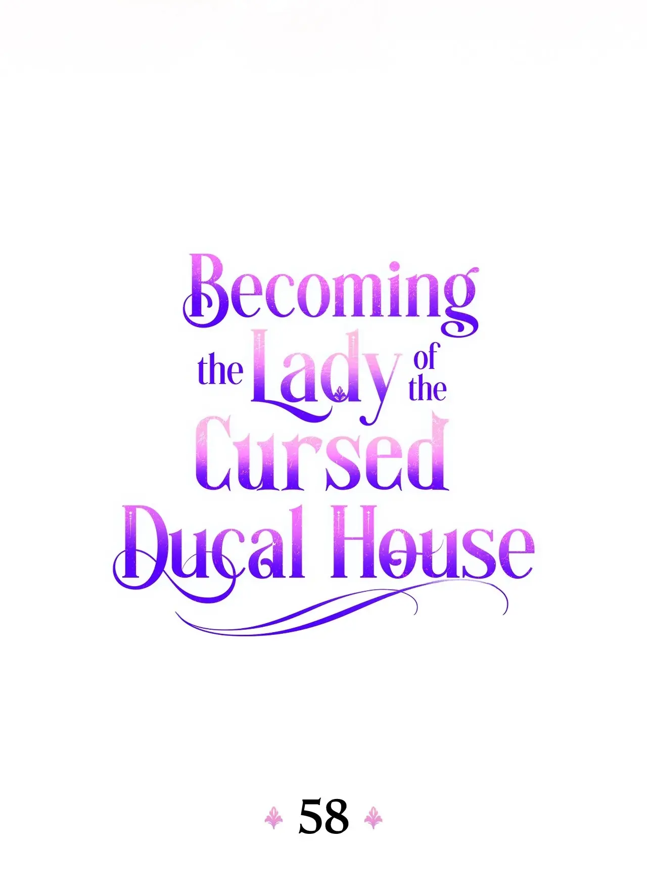 Becoming The Lady Of The Cursed Ducal House - Chapter 58