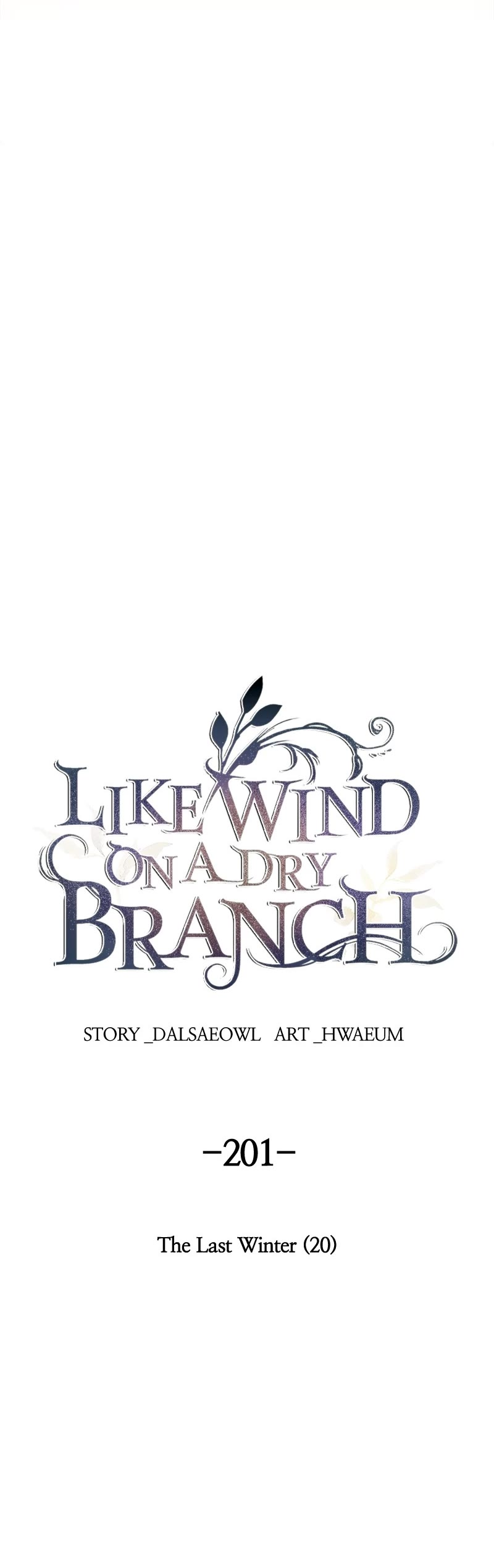 Like Wind On A Dry Branch - Chapter 203: Ep. 201 - The Last Winter (20)