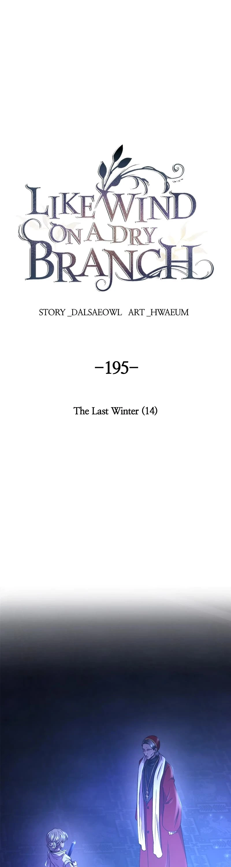 Like Wind On A Dry Branch - Chapter 197: Ep. 195 - The Last Winter (14)