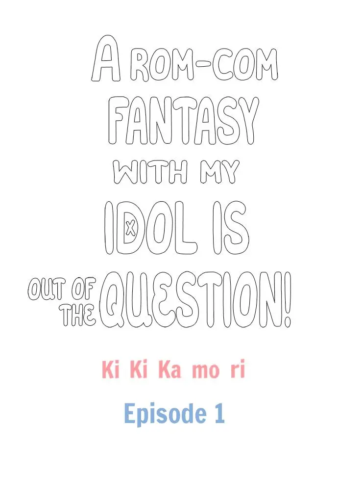 A Rom-Com Fantasy With My Idol Is Out Of The Question! - Chapter 1