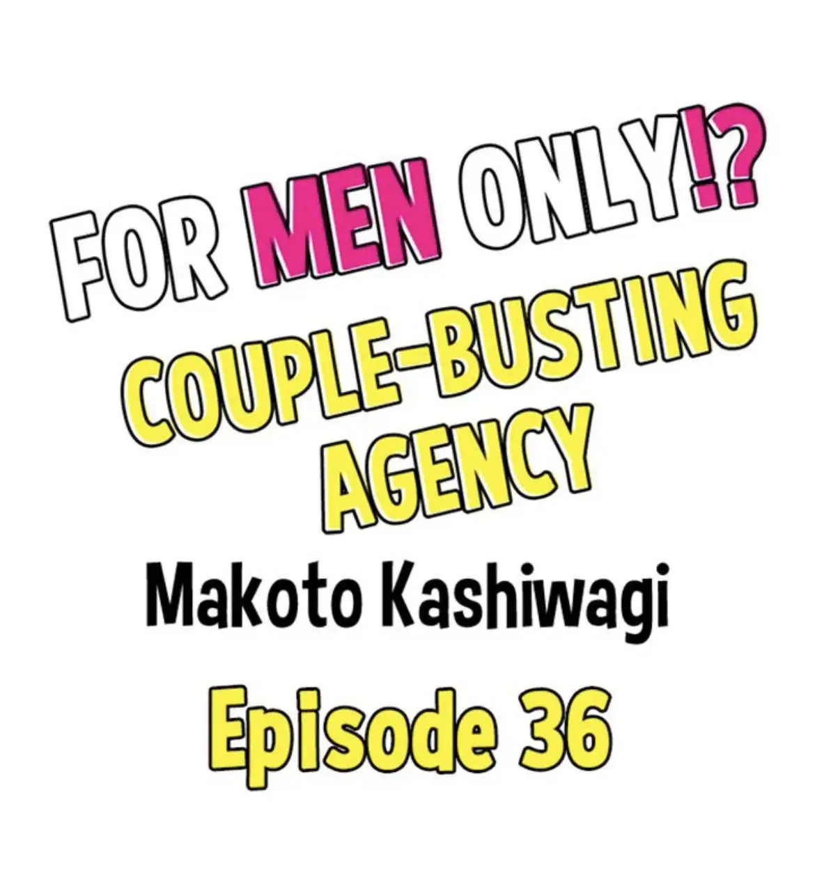 For Men Only!? A Couple-Busting Agency - Chapter 36