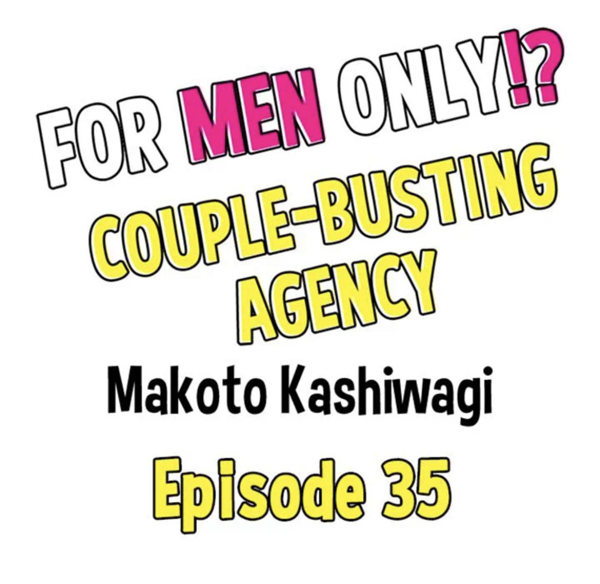 For Men Only!? A Couple-Busting Agency - Chapter 35