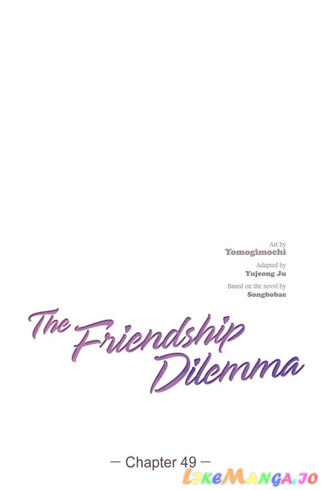 The Friendship Dilemma - Chapter 49