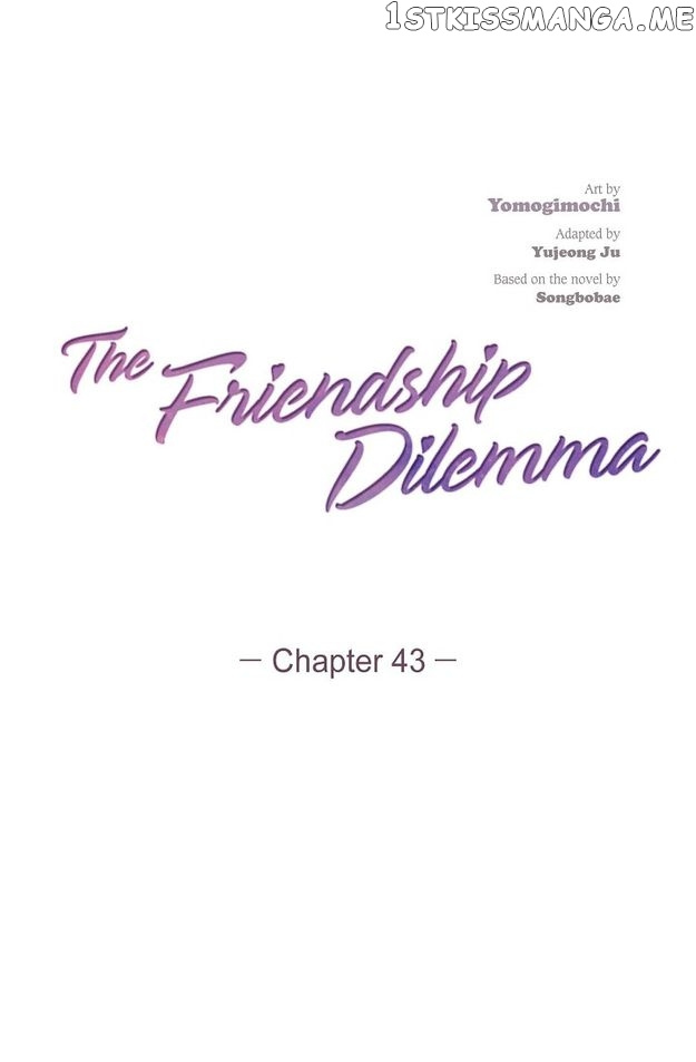 The Friendship Dilemma - Chapter 43